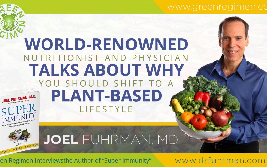 World-renowned Nutritionist and Physician Talks About Why You Should Shift to a Plant-based Lifestyle