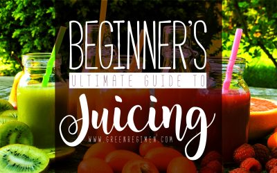 Beginner’s Ultimate Guide to Juicing